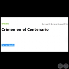 CRIMEN EN EL CENTENARIO - Por LUIS BAREIRO - Domingo, 25 de Noviembre de 2012